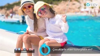 Çocuklarla mavi tura çıkılır mı?