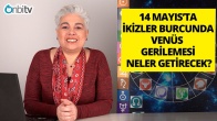 14 Mayıs İkizler Burcunda Venüs Gerilemesinin Etkileri