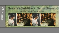 Sekerse Tehlike + Selin Damar