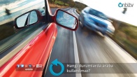 Hangi durumlarda araba kullanılmaz?