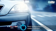 Gece araba kullanmanın riskleri nelerdir?