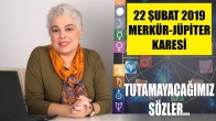 22 Şubat Merkür Jüpiter Karesi