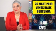 26 Mart’ta Venüs’ün Balık Burcuna Girişi