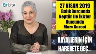27 Nisan'da Balık Burcunda Neptün ile İkizler Burcunda Mars Karesi