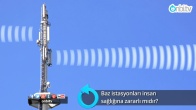 Baz istasyonları insan sağlığına zararlı mıdır?