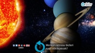 Merkür retrosu bizleri nasıl etkileyecek?