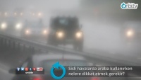 Sisli havalarda araba kullanırken nelere dikkat etmek gerekir?