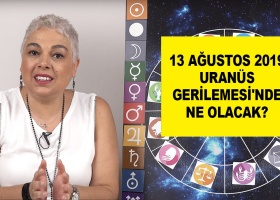 13 Ağustos Uranüs Gerilemesi'nde Ne Olacak?