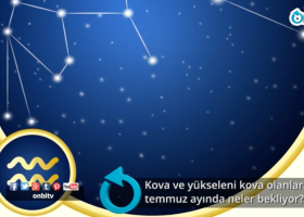 Kova ve yükseleni Kova olanları Temmuz ayında neler bekliyor?
