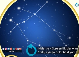 İkizler ve yükseleni ikizler olanları aralık ayında neler bekliyor?
