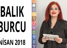 Balık Burcu Nisan 2018 Yorumları