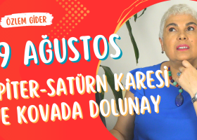 19 Ağustos Jüpiter Satürn Karesi ve Kovada Dolunay
