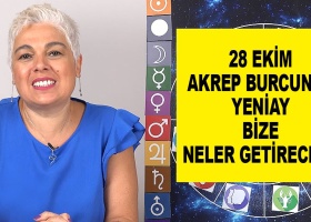 28 Ekim Akrep Burcunda Yeniay Bize Neler Getirecek?