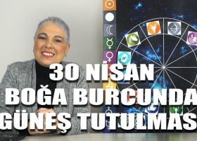 30 Nisan Boğa Burcunda Güneş Tutulması
