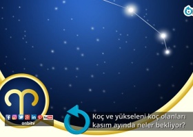Koç ve yükseleni koç olanları kasım ayında neler bekliyor?