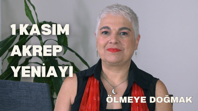 1 Kasım Akrep Burcunda Yeniay