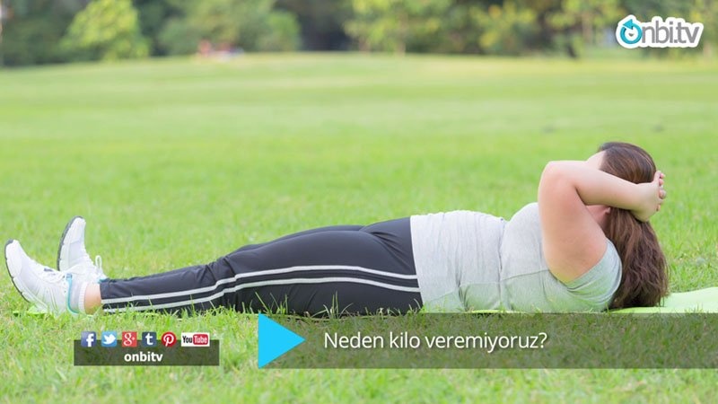 Neden kilo veremiyoruz?