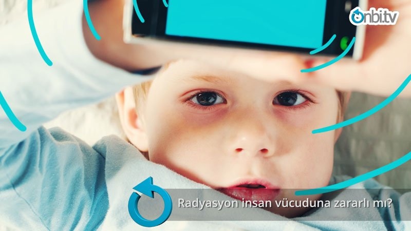 Radyasyon insan vücuduna zararlı mı?