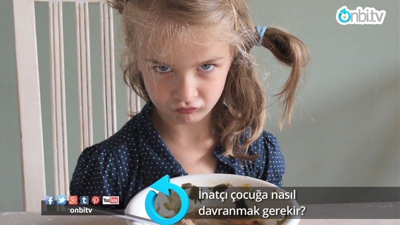 İnatçı çocuğa nasıl davranmak gerekir?