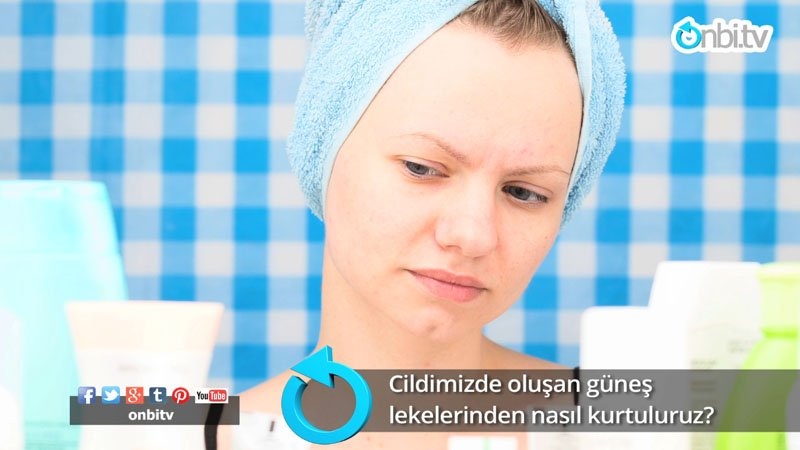 Cildimizde oluşan güneş lekelerinden nasıl kurtuluruz?