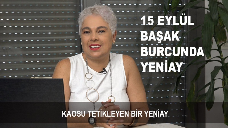 15 Eylül Başak Burcunda Yeniay