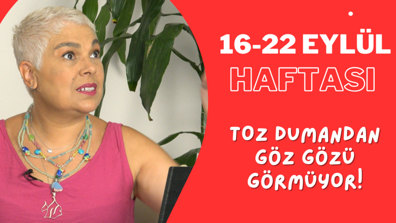 16-22 Eylül Haftası ve 18 Eylül Balık Burcunda Ay Tutulması