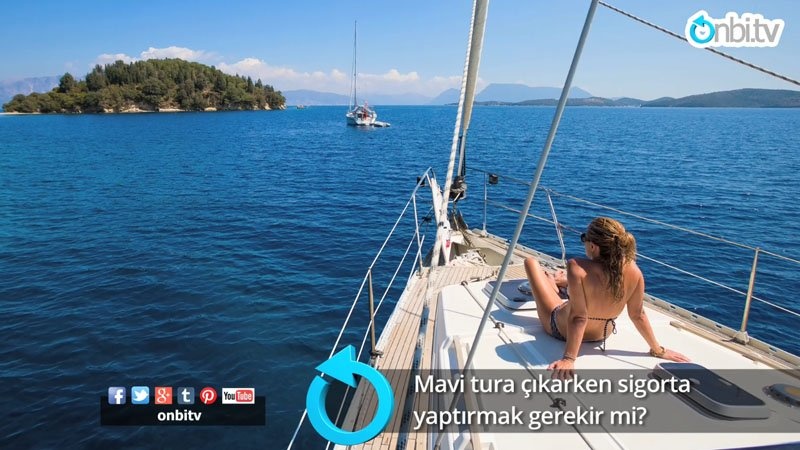 Mavi tura çıkarken sigorta yaptırmak gerekir mi?