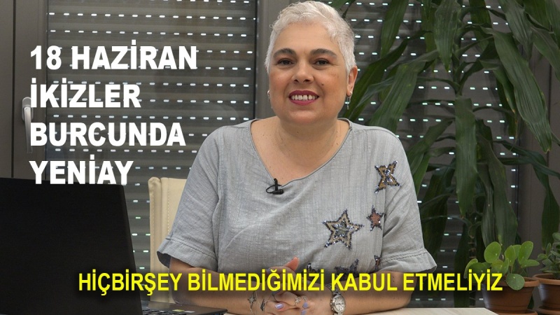 18 Haziran İkizler Burcunda Yeniay