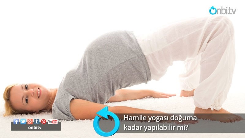 Hamile yogası doğuma kadar yapılabilir mi?