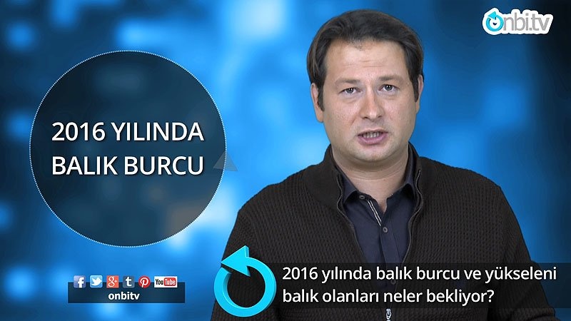 2016 yılında balık burcu ve yükseleni balık olanları neler bekliyor?