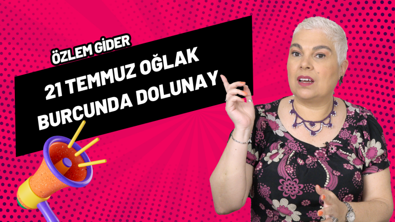 21 Temmuz Oğlak Burcunda Dolunay
