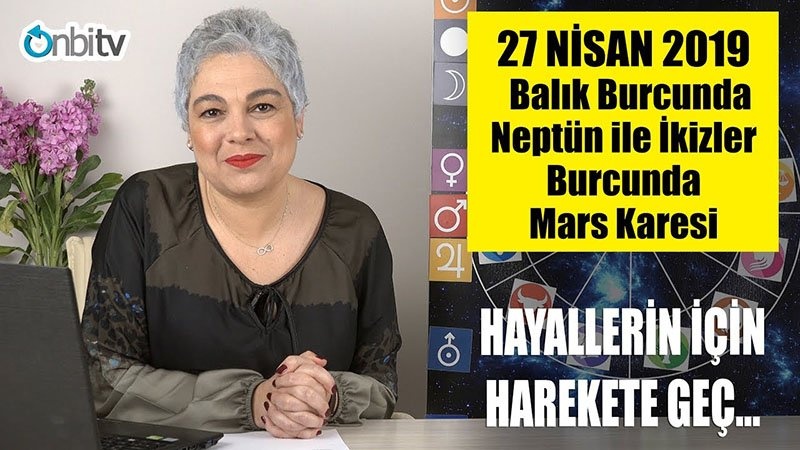 27 Nisan'da Balık Burcunda Neptün ile İkizler Burcunda Mars Karesi