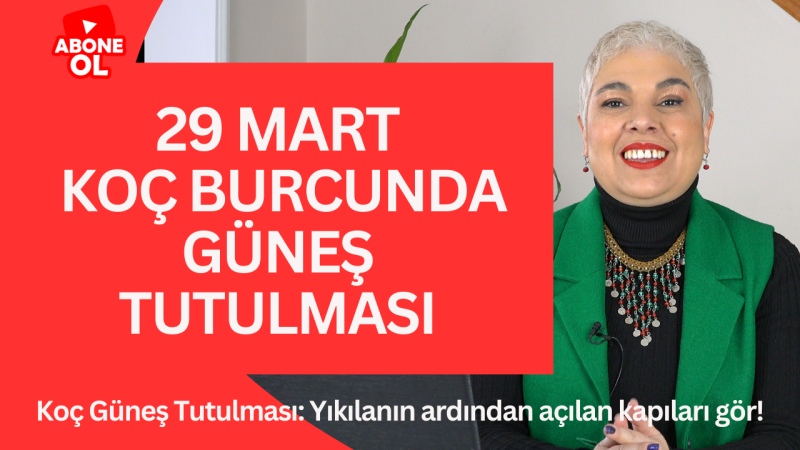 29 Mart Koç Burcunda Güneş Tutulması