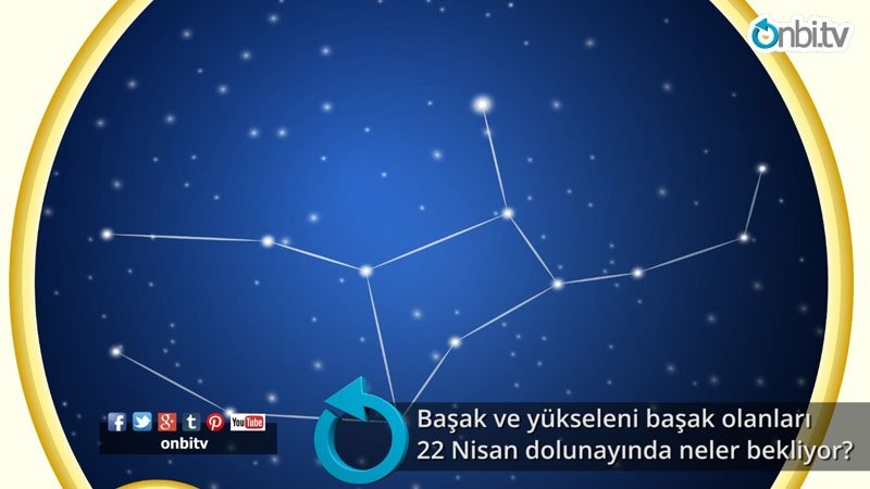 Başak ve yükseleni başak olanları 22 Nisan dolunayında neler bekliyor?