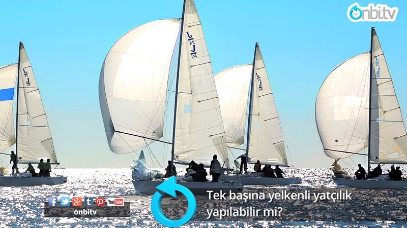 Tek başına yelkenli yatçılık yapılabilir mi?