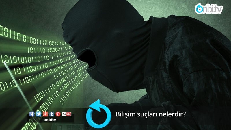 Bilişim suçları nelerdir?
