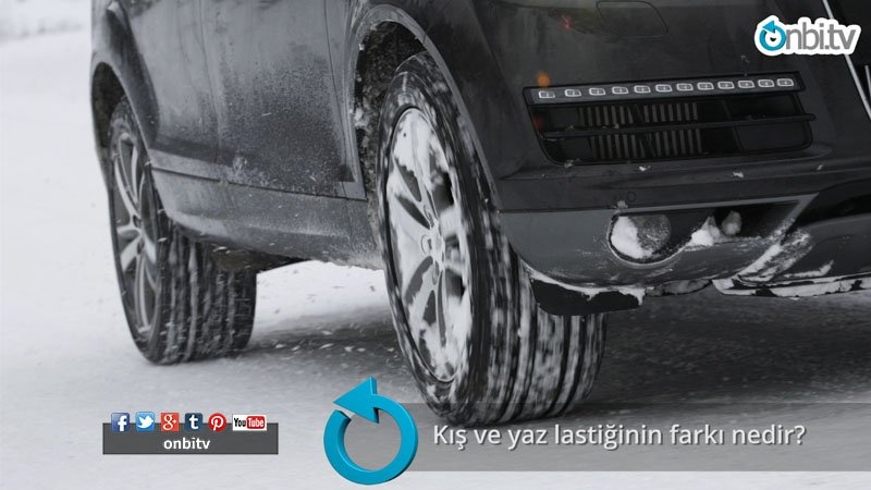 Kış ve yaz lastiğinin farkı nedir?