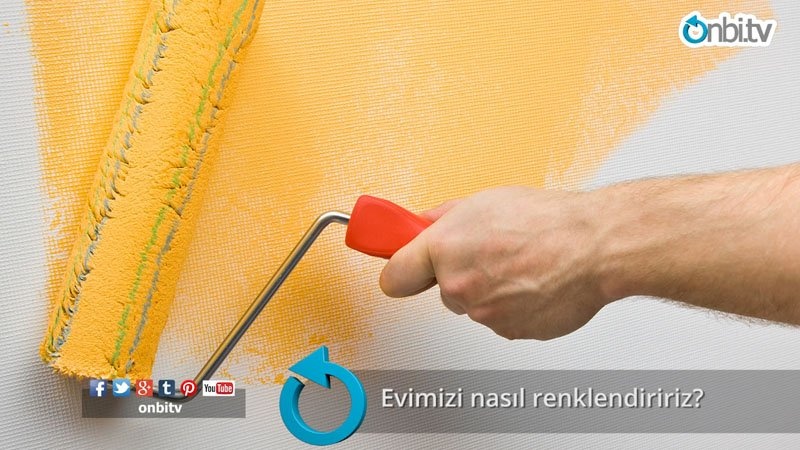 Evimizi nasıl renklendiririz?
