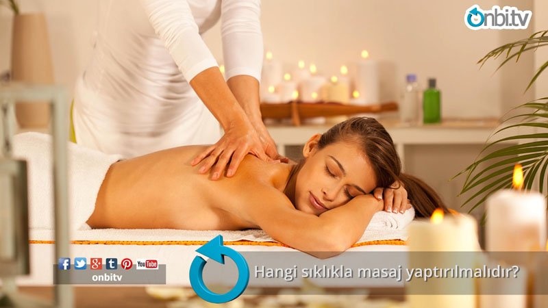 Hangi sıklıkla masaj yaptırılmalıdır?