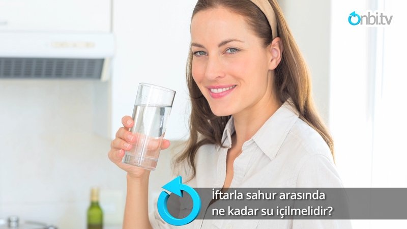 İftarla sahur arasında ne kadar su içilmelidir?