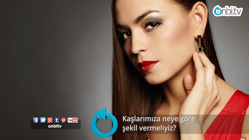Kaşlarımıza neye göre şekil vermeliyiz?