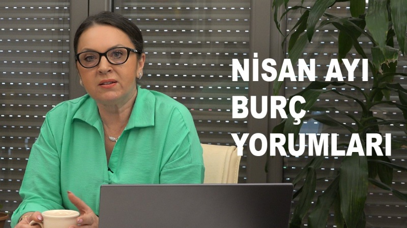Nisan 2023 Burç Yorumları