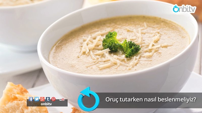 Oruç tutarken nasıl beslenmeliyiz?