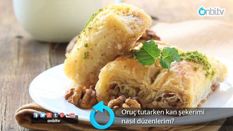 Oruç tutarken kan şekerimi nasıl düzenlerim?