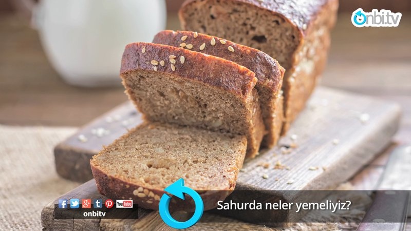 Sahurda neler yemeliyiz?