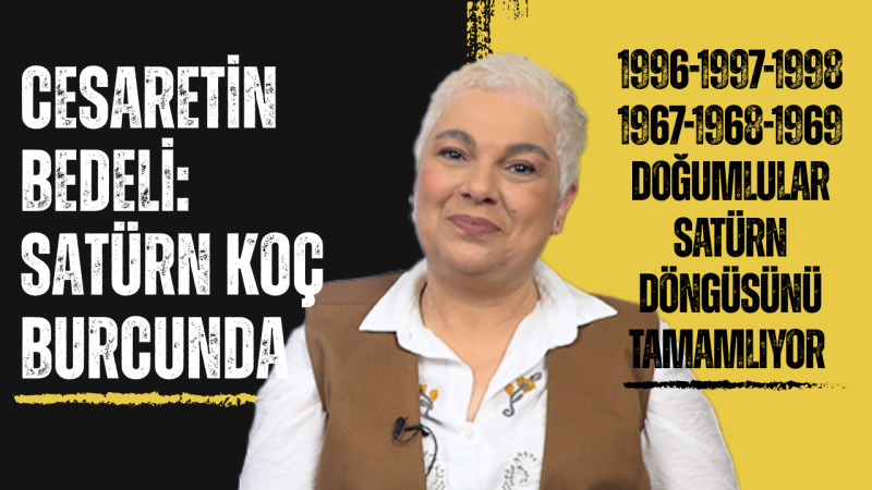 25 Mayıs Satürn Koç Burcunda
