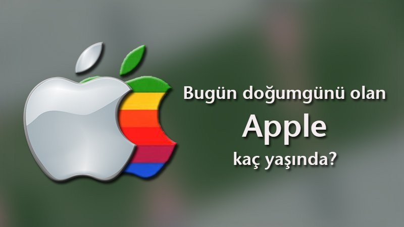 Apple Ne Kadar Zamandır Hayatımızda?